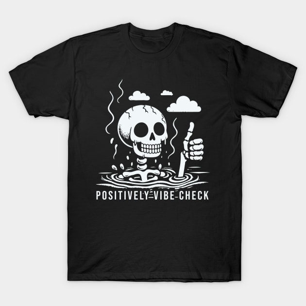Positively Vibe Check T-Shirt by Trendsdk